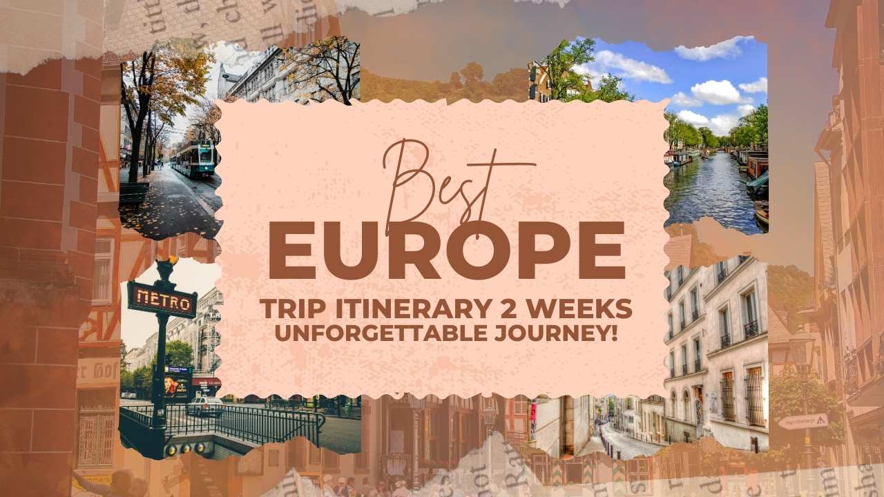 Best Europe Trip Itinerary 2 Weeks